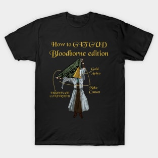 How to Git Gud at Bloodborne T-Shirt